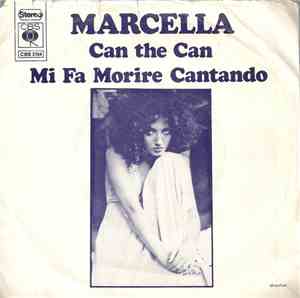 Marcella - Can The Can / Mi Fa Morire Cantando