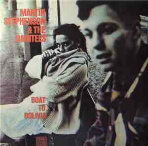 Martin Stephenson And The Daintees - Boat To Bolivia