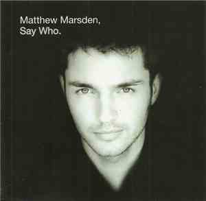 Matthew Marsden - Say Who