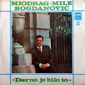 Miodrag-Mile Bogdanović - Davno Je Bilo To