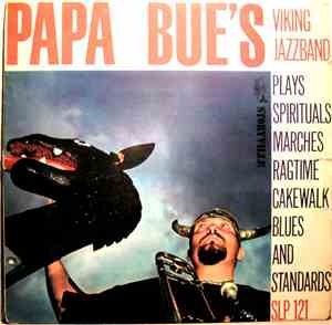 Papa Bue's Viking Jazzband - Plays Spirituals, Marches, Ragtime, Cakewalk,  ...