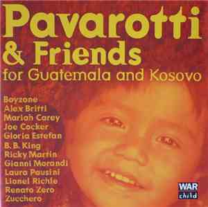 Pavarotti & Friends - Pavarotti & Friends For Guatemala And Kosovo