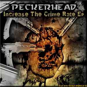 Peckerhead - Increase The Crime Rate Ep
