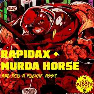 Rapidax + Murda Horse - Are You a Fuckin' Ass?