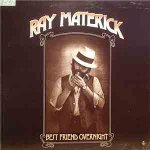 Ray Materick - Best Friend Overnight