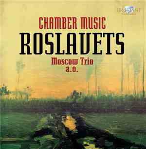 Roslavets, Moscow Trio - Chamber Music