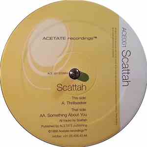 Scattah - Thrillseeker / Something About You