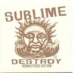 Sublime  - Destroy (Remastered Edition)