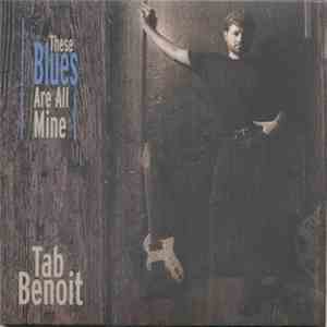 Tab Benoit - These Blues Are All Mine
