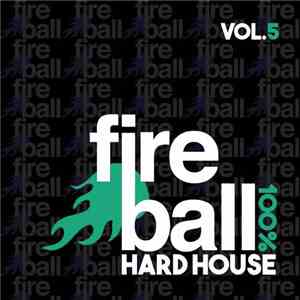 Various - Fireball 100% Hard House Vol.5