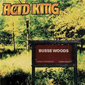 Acid King - Busse Woods