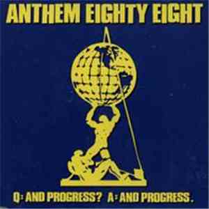 Anthem Eighty Eight - Q: And Progress? A: And Progress.