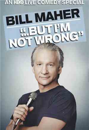 Bill Maher - But I'm Not Wrong