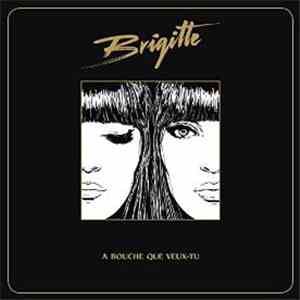 Brigitte  - A Bouche Que Veux-tu