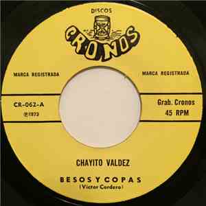 Chayito Valdez - Besos Y Copas / Una Noche Me Embriague