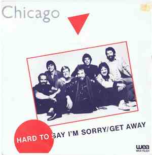 Chicago  - Hard To Say I'm Sorry