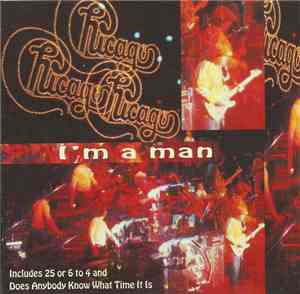 Chicago  - I'm A Man