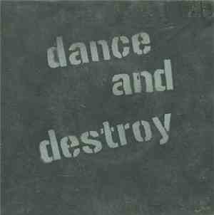 Dance And Destroy - Dance And Destroy