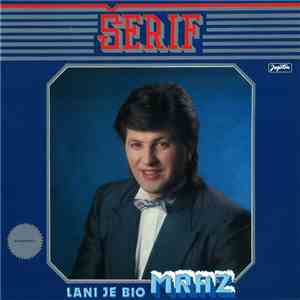 Šerif Konjević - Lani Je Bio Mraz