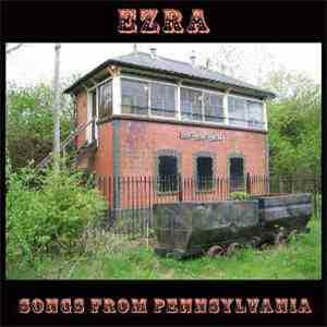 Ezra  -  Songs From Pennsylvania