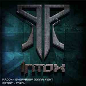 Intox - Everybody Gonna Fight