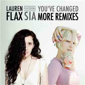 Lauren Flax Featuring Sia - You've Changed (More Remixes)