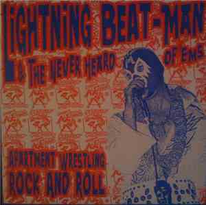 Lightning Beat-Man & The Never Heard Of 'Ems - Apartment Wrestling Rock And ...