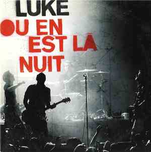 Luke  - Ou En Est La Nuit