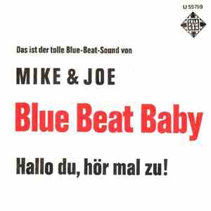 Mike Und Joe - Blue Beat Baby / Hallo Du, Hör Mal Zu