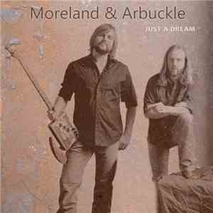 Moreland & Arbuckle - Just A Dream