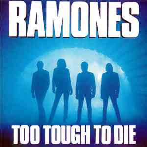 Ramones - Too Tough To Die