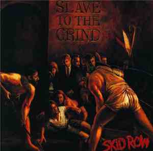Skid Row - Slave To The Grind