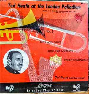 Ted Heath And His Music - Ted Heath At The London Palladium Vol. 1