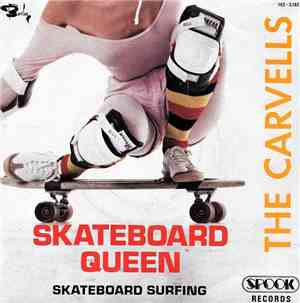 The Carvells - Skateboard Queen / Skateboard Surfing