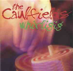 The Caulfields - Whirligig