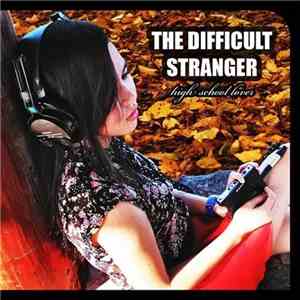 The Difficult Stranger - High School Lover