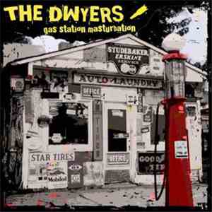 The Dwyers - Gas Station Masturbation