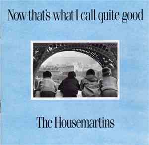 The Housemartins - Now That's What I Call Quite Good