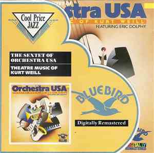 The Sextet Of Orchestra USA Featuring Eric Dolphy - Theatre Music Of Kurt W ...