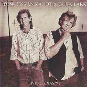 Townes Van Zandt & Guy Clark - Live...Texas '91
