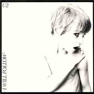 U2 - I Will Follow