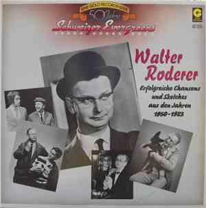 Walter Roderer - Erfolgreiche Chansons Und Sketches Aus Den Jahren 1950-198 ...