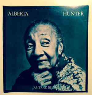 Alberta Hunter - Amtrak Blues