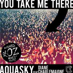 Aquasky Feat. Diane Charlemagne - You Take Me There