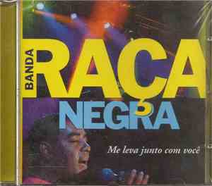 Banda Raça Negra - Me Leva Junto Com Você