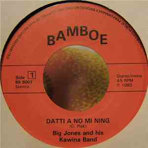 Big Jones And His Kawina Band - Datti A No Mi Ning