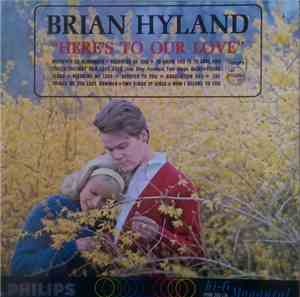 Brian Hyland - Here's To Our Love