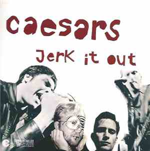 Caesars - Jerk It Out