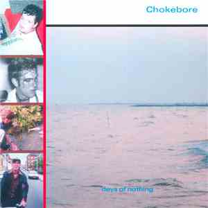 Chokebore - Days Of Nothing