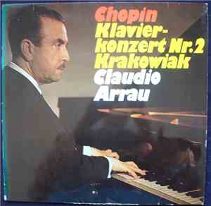 Chopin, Claudio Arrau - Klavier-konzert Nr. 2 / Krakowiak